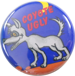 Coyote ugly Button